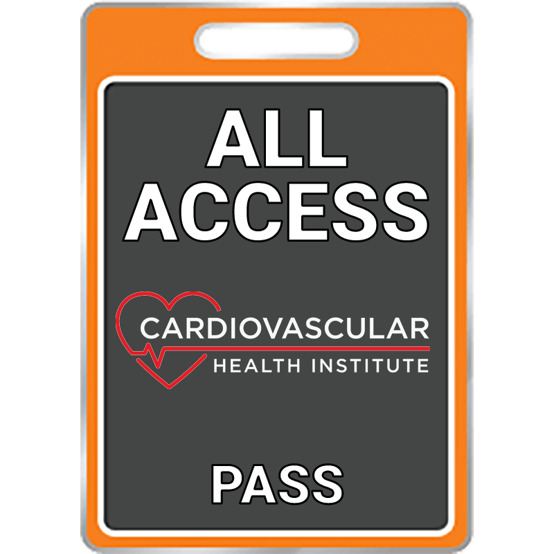 All Access Pass - Cardiovascular Health Institute Live!